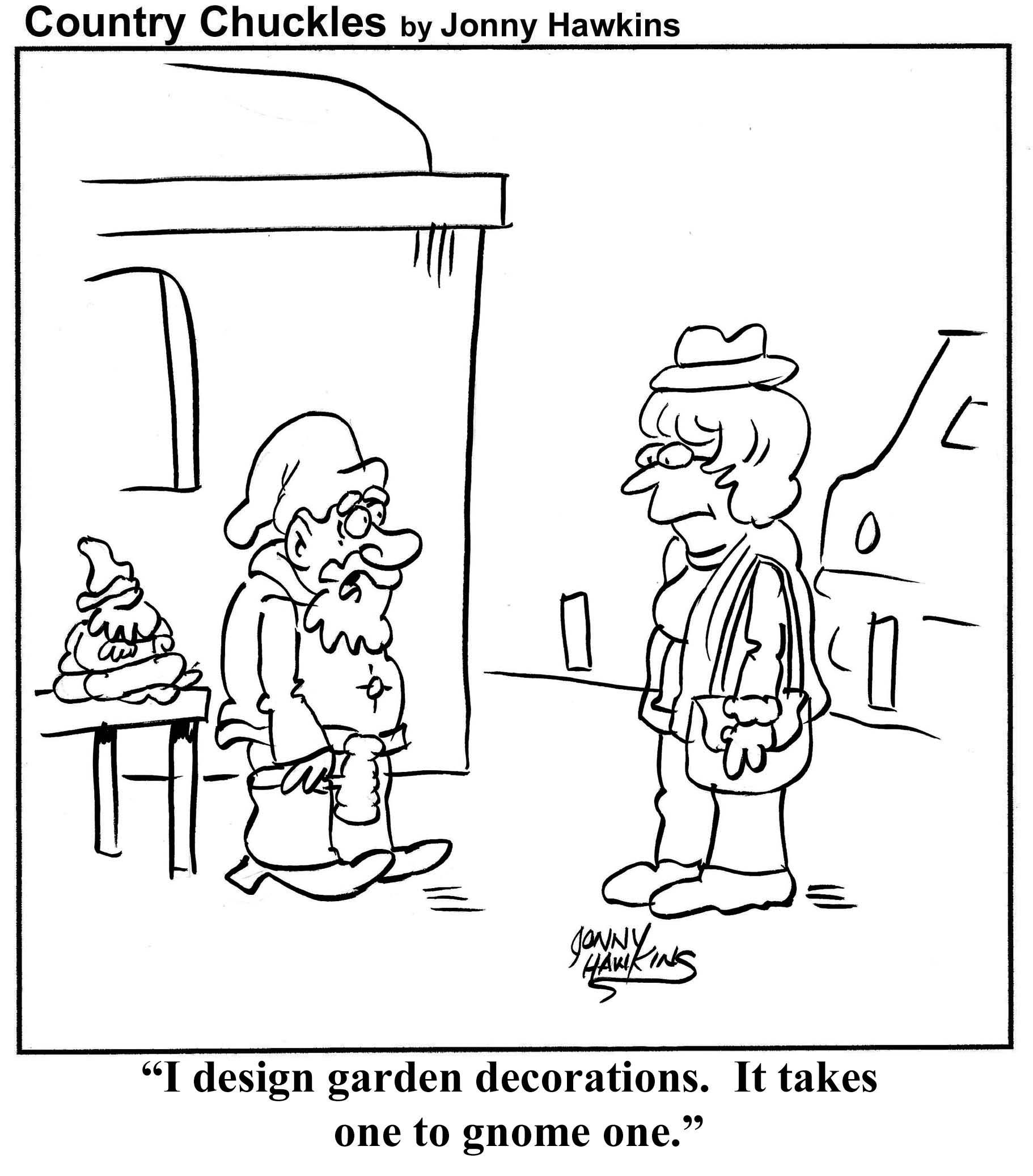 Hawkins cartoon "I design garden decorations. It takes one to gnome one."