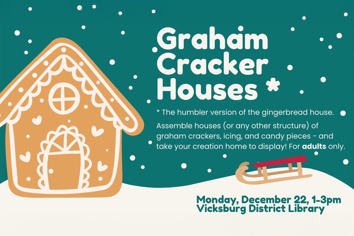 Make graham cracker houses at Vicksburg District Library.
