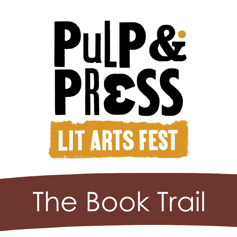 Pulp & Press Lit Arts Fest - The Book Trail