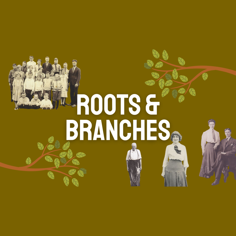 Tree branches overlayed on old family photographs. The text at the center reads "Roots & Branches."